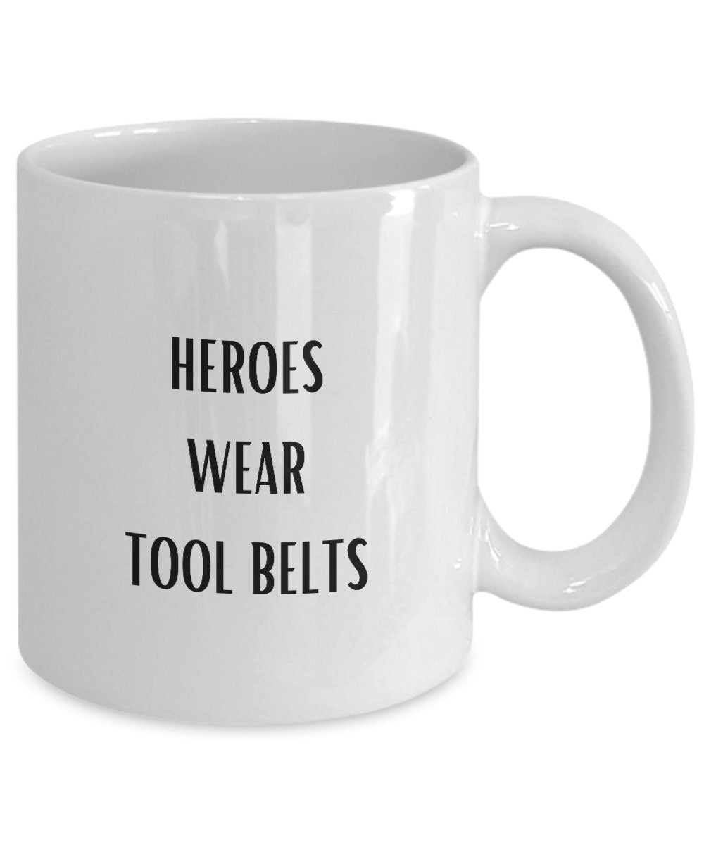 Heroes Wear Tool Belts, Gift for Builder, Gift for Carpenter, Gift for Electrician, Gift for Plumber, Gift for Janitor