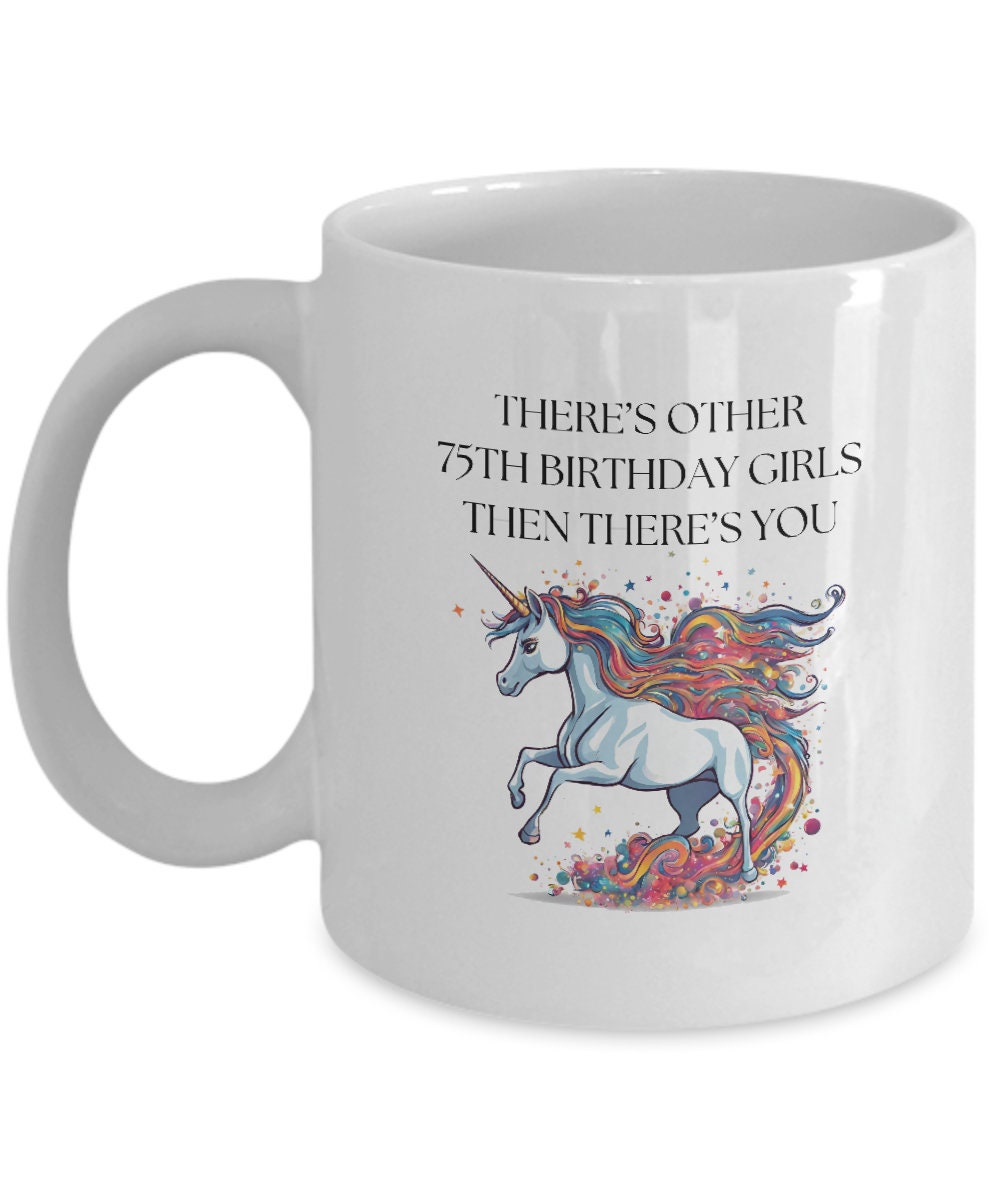 75th Birthday Mug, 75th Birthday Gift for Women, 75th Birthday Gift Ideas, Unicorn Mug