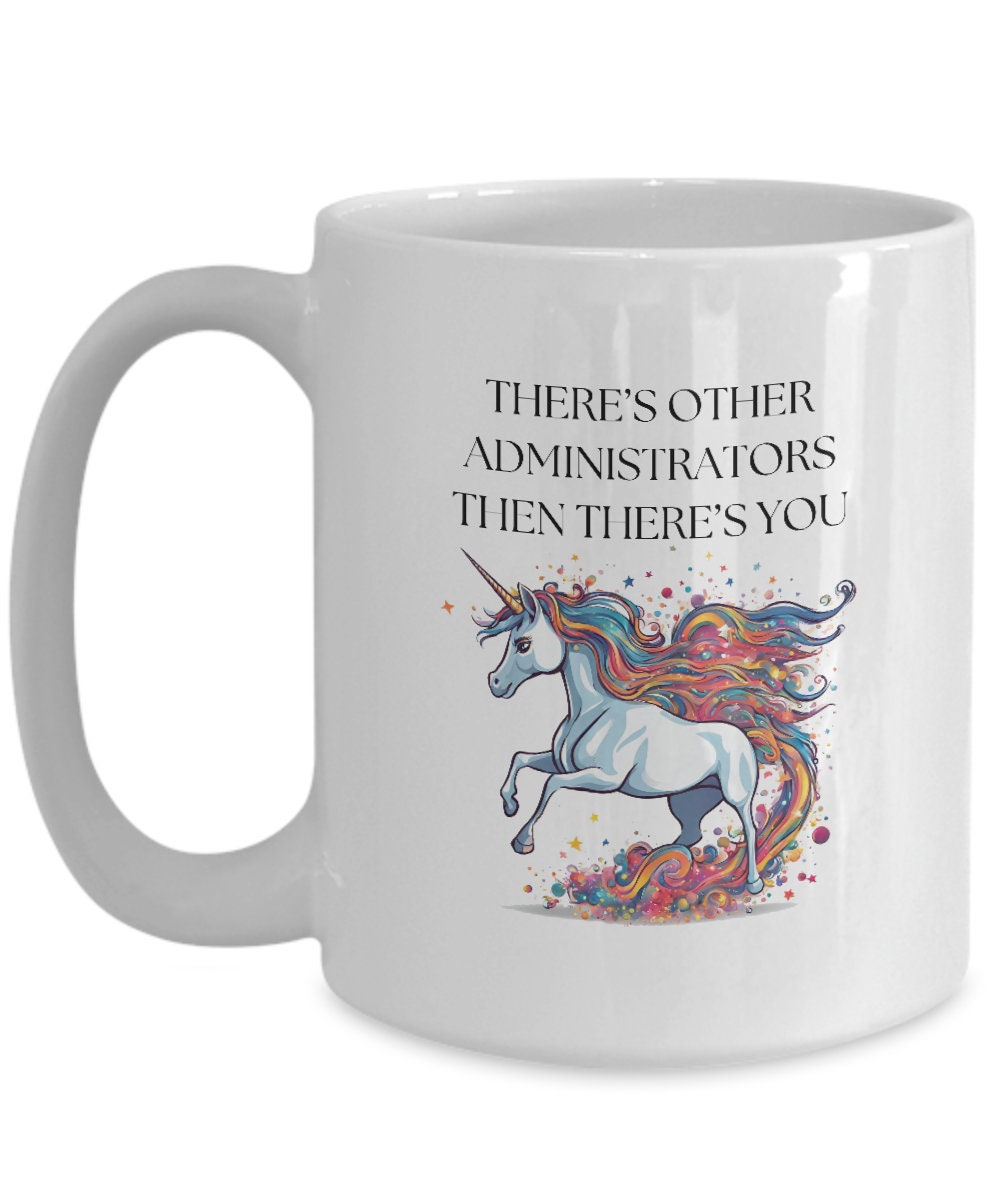 Administrator Gift Ideas Administrator Thank You Unicorn Administrator Mug