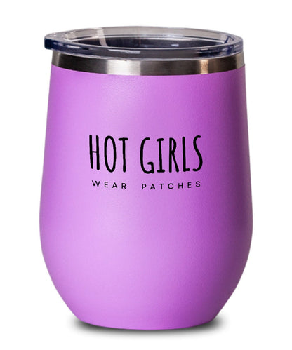 Hot Girls Wear Patches, Funny Menopause Gift, Mug For Friend, Midlife Gag Gift, Joke Wine Glass