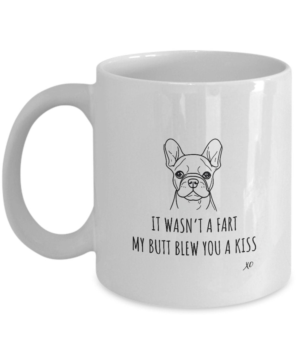 Funny French Bulldog Gift, Frenchie Mug, It Wasn't A Fart, Gag Dog Mom Gift, Dog Dad Gift