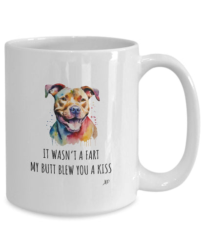 Pitbull Mug, It Wasn't A Fart My Butt Blew You A Kiss, Pitbull Mom Gift, Pitbull Dad Gag Pittie Gift