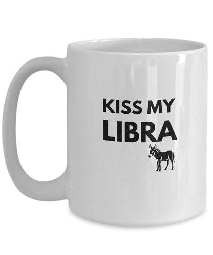 Libra Gift, Kiss My Libra Ass, Mug For Libra