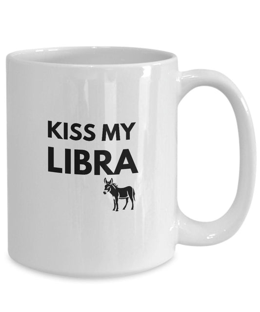 Libra Gift, Kiss My Libra Ass, Mug For Libra