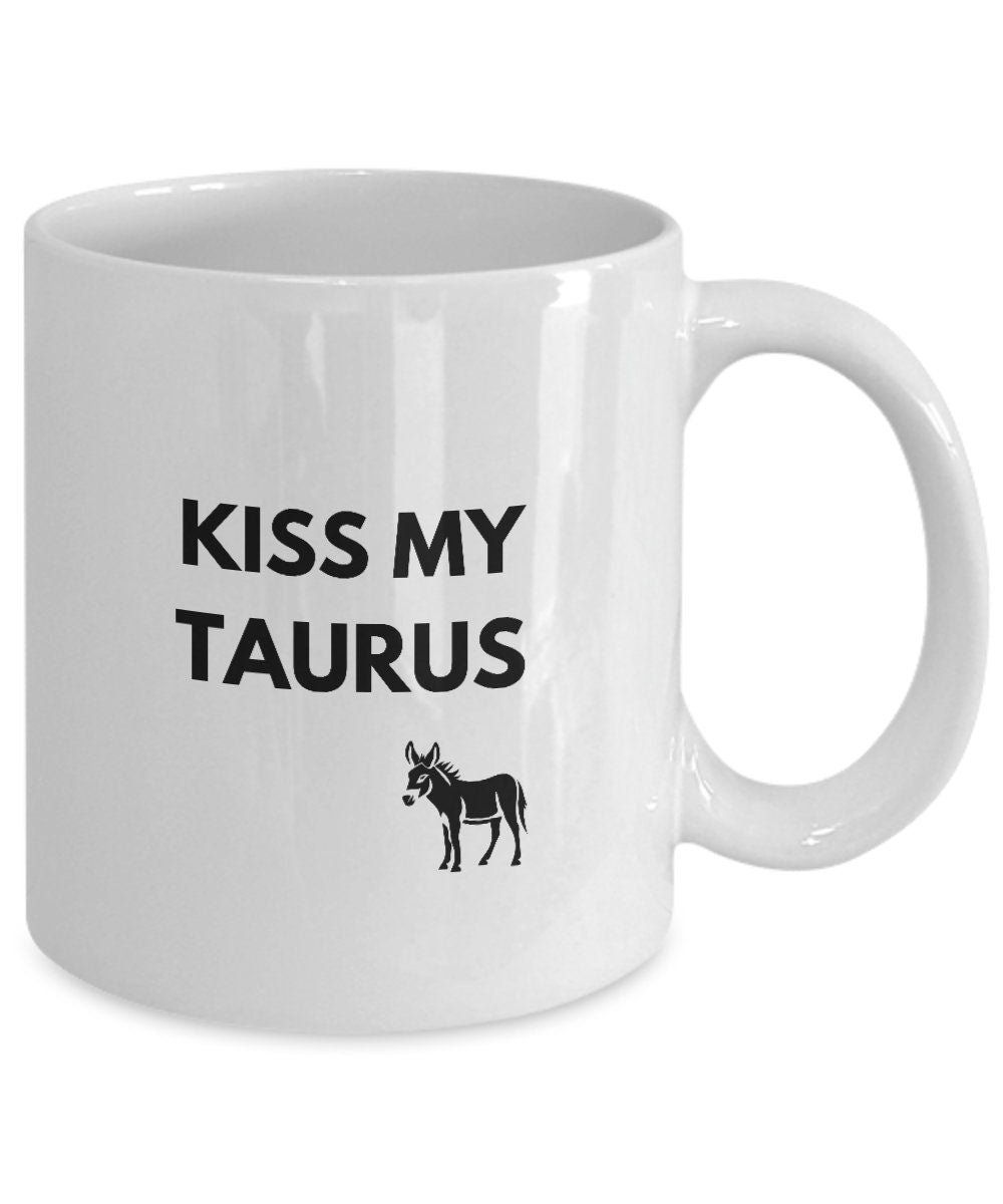 Taurus Gift, Kiss My Taurus Ass, Mug For Taurus