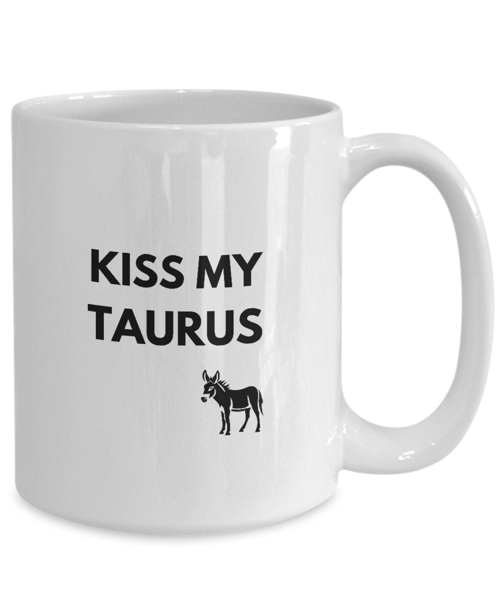 Taurus Gift, Kiss My Taurus Ass, Mug For Taurus