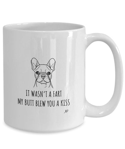 Funny French Bulldog Gift, Frenchie Mug, It Wasn't A Fart, Gag Dog Mom Gift, Dog Dad Gift