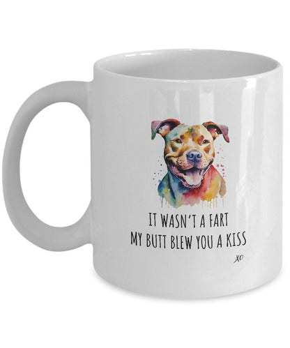 Pitbull Mug, It Wasn't A Fart My Butt Blew You A Kiss, Pitbull Mom Gift, Pitbull Dad Gag Pittie Gift