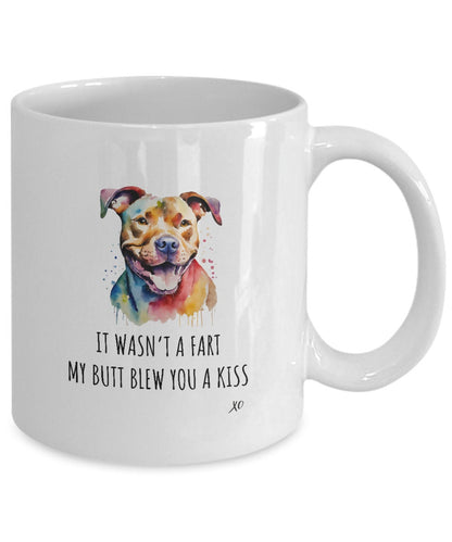 Pitbull Mug, It Wasn't A Fart My Butt Blew You A Kiss, Pitbull Mom Gift, Pitbull Dad Gag Pittie Gift