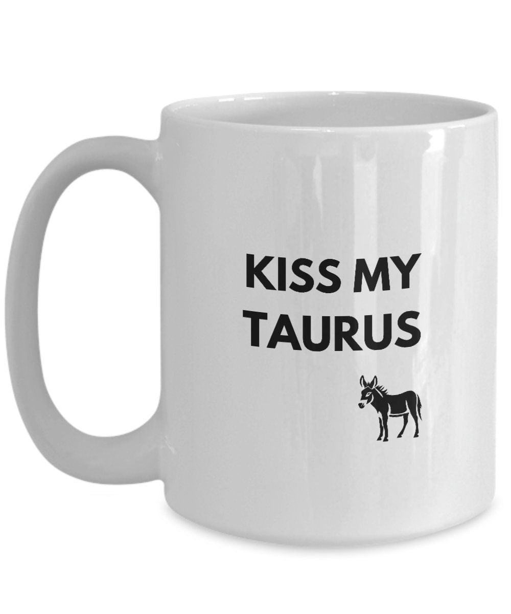 Taurus Gift, Kiss My Taurus Ass, Mug For Taurus