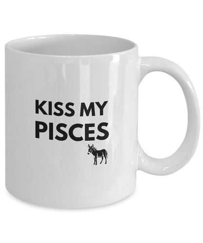 Pisces Gift, Kiss My Pisces Ass, Mug For Pisces