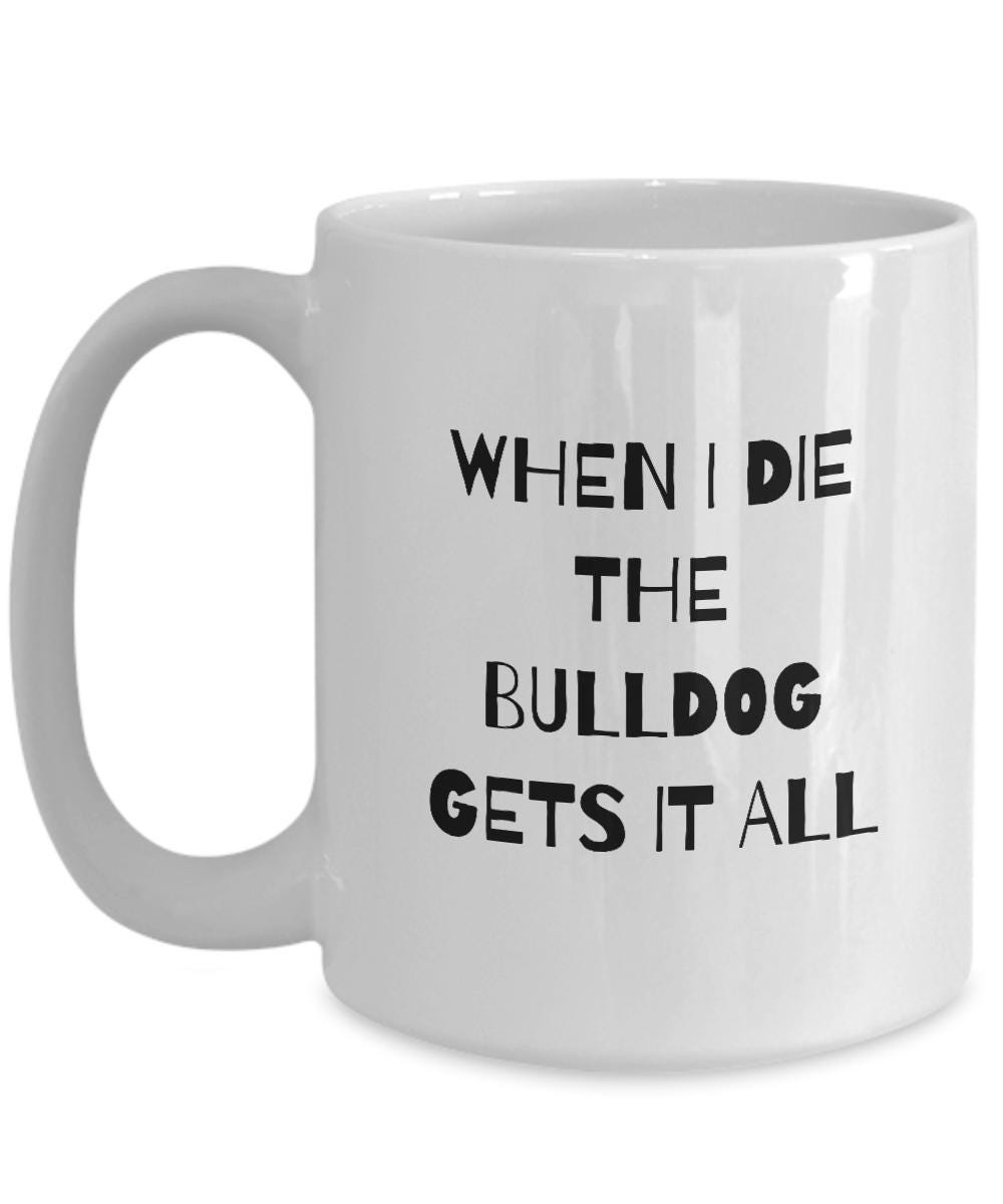 Bulldog Mug, Bulldog Mom Gift, Funny Bulldog Stuff