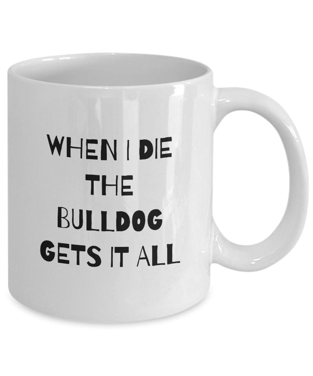 Bulldog Mug, Bulldog Mom Gift, Funny Bulldog Stuff