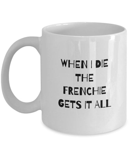 Frenchie Mug, Frenchie Mom Gift, Funny French Bulldog Stuff