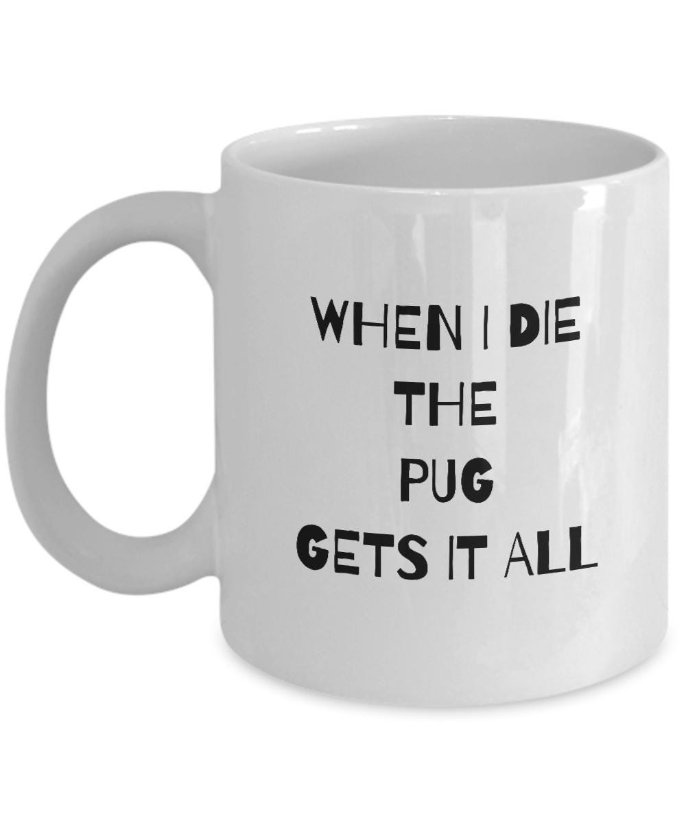 Pug Mug, Pug Mom Gift, Funny Pug Gift, Puglie Things