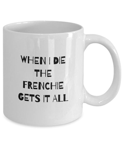 Frenchie Mug, Frenchie Mom Gift, Funny French Bulldog Stuff