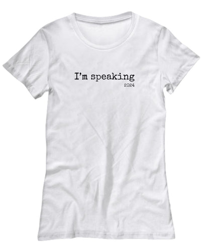 I'm Speaking, Election 2024, Kamala Harris, Kamala T Shirt, Kamala 2024