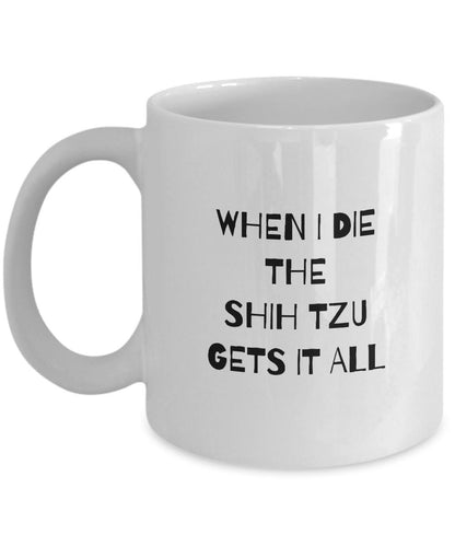 Shih Tzu Mug, Shih Tzu Mom Gift, Funny Shih Tzu Stuff