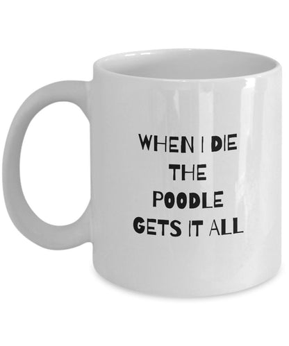 Poodle Mug, Poodle Mom Gift, Funny Poodle Stuff