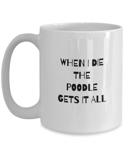 Poodle Mug, Poodle Mom Gift, Funny Poodle Stuff