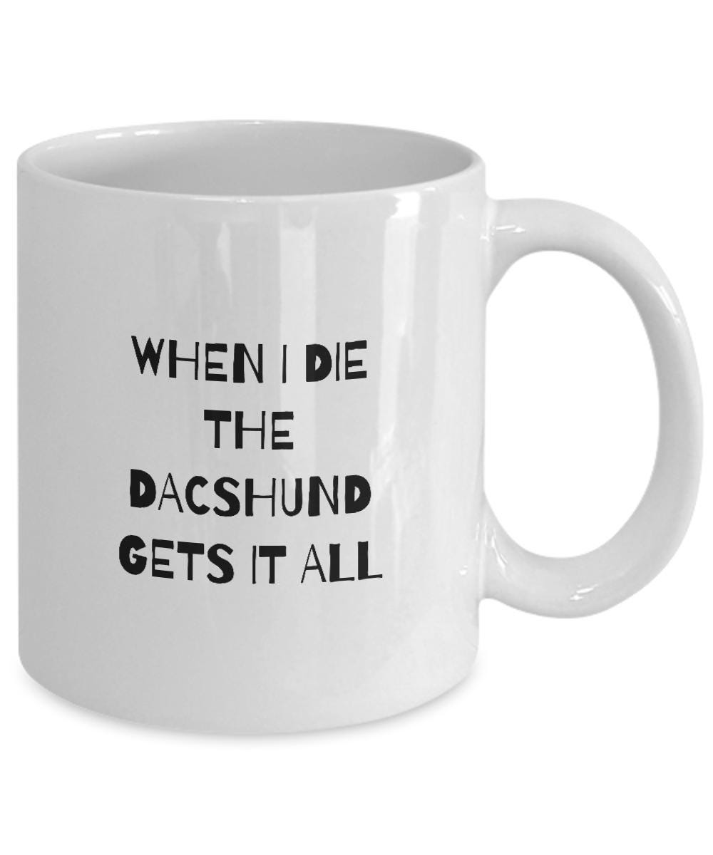 Dacshund Mug, Dacshund Mom Gift, Funny Dacshund Gift