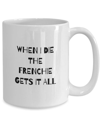 Frenchie Mug, Frenchie Mom Gift, Funny French Bulldog Stuff